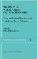 Philosophy, Psychology, and Psychologism: Critical and Historical Readings on the Psychological Turn in Philosophy