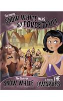 Seriously, Snow White Was So Forgetful!
