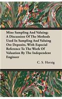 Mine Sampling and Valuing; A Discussion of the Methods Used in Sampling and Valuing Ore Deposits, with Especial Reference to the Work of Valuation by the Independent Engineer