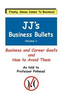 JJ's Business Bullets -Volume 1