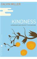 Kindness: Cultivating Spirit-Given Character: A Six-Week Study