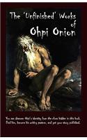 The 'Unfinished' Works of Ohpi Onion: (English)