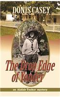The Drop Edge of Yonder: (Alafair Tucker Mysteries)