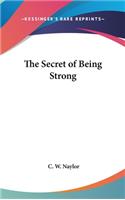The Secret of Being Strong
