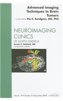 Advanced Imaging Techniques in Brain Tumors, an Issue of Neuroimaging Clinics
