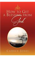How to Get a Blessing from God: (English)