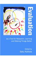 Evaluation as a Tool for Research, Learning and Making Things Better