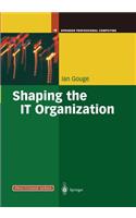 Shaping the It Organization -- The Impact of Outsourcing and the New Business Model