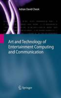 Art and Technology of Entertainment Computing and Communication