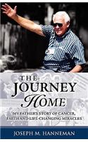 The Journey Home: My Father's Story of Cancer, Faith and Life-Changing Miracles(English)