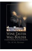 From Wine-Taster to Wall-Builder
