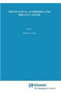 Monoclonal Antibodies and Breast Cancer: Proceedings of the International Workshop on Monoclonal Antibodies and Breast Cancer San Francisco, California -- November 8-9, 1984