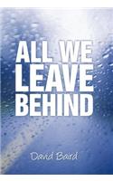 All We Leave Behind