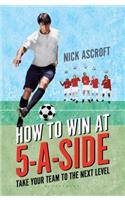 How to Win at 5-A-Side
