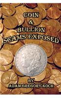 Coin & Bullion Scams Exposed