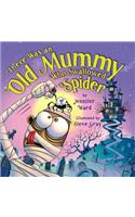 There Was an Old Mummy Who Swallowed a Spider