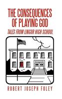 Consequences of Playing God