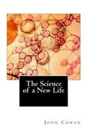 Science of a New Life