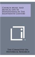 Church Music and Musical Life in Pennsylvania in the Eighteenth Century