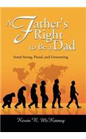 Father's Right to Be a Dad