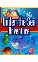 Under the Sea Adventure: Kid's Picture Book of Sea Animals and Marine Life- Rhymes and Pictures (marine life and sea animals kids books