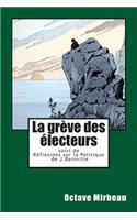 La Greve Des Electeurs: Suivi de Reflexions Sur La Politique de J. Bainville