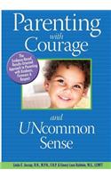 Parenting With Courage and Uncommon Sense