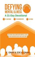 Defying Mental Illness-A 31-Day Devotional