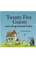 Twenty-Five Guests and a Frog Named Farley