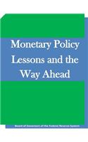 Monetary Policy Lessons and the Way Ahead