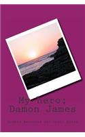 My hero; Damon James
