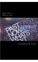 Past Now & What's Next