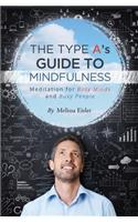 The Type A's Guide to Mindfulness