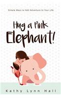 Hug a Pink Elephant