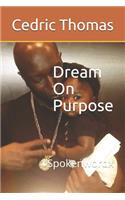 Dream On Purpose