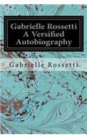 Gabrielle Rossetti A Versified Autobiography