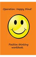 Operation: Happy Mind.