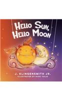 Hello Sun, Hello Moon