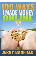 100 Ways I Made Money Online