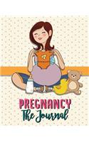 Pregnancy the Journal: Everyday Note & Guide - Happy & Healthy Pregnancy