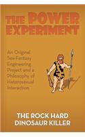 Power Experiment: An Original Sex-Fantasy Engineering Project and a Philosophy of Heterosexual Interaction