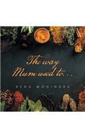 Way Mum Used To...