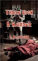 Thrice Upon a Murder