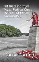 1st Battalion Royal Welsh Fusiliers Great War Roll Of Honour Volume 4 S-Z