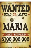 Maria Wanted Dead Or Alive Cash Reward $100,000,000: Western Name Notebook Journal