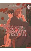 How to Seduce a Vampire (Yaoi)