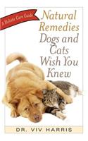 Natural Remedies Dogs and Cats Wish You Knew