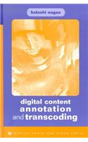 Digital Content Annotation and Transcoding