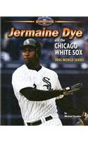 Jermaine Dye and the Chicago White Sox