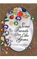 Some Friends are Like Gems